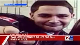 2 men sentenced to life in prison for 2015 Fall River murder