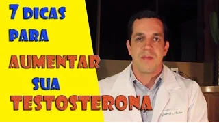 7 dicas para aumentar sua Testosterona / Dr. Gabriel Azzini