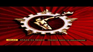 FRANKIE GOES TO HOLLYWOOD - Real RELAX (Space K3 Re-Mix)