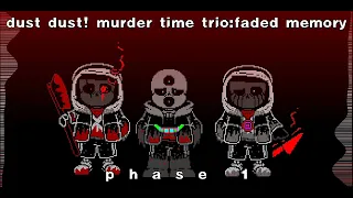 dust dust！murder time trio:faded memory - phase 1