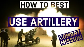 How to best use artillery in Combat Mission