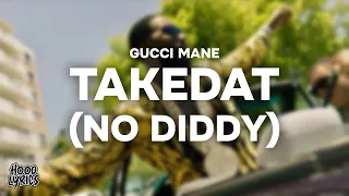 Gucci Mane - TAKEDAT (NO DIDDY) (Lyrics)
