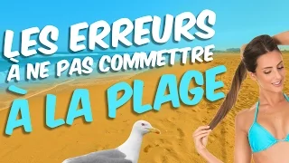 Top 10 des erreurs à ne pas commettre à la plage