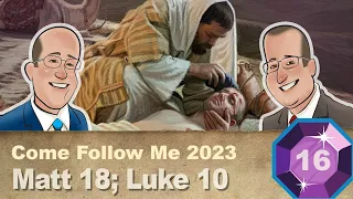 Scripture Gems S04E16-Come Follow Me: Matt. 18; Luke 10 (April 17-23, 2023)