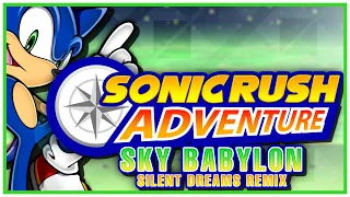 Sonic Rush Adventure - Sky Babylon | Silent Dreams Remix