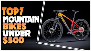 Top 7 Best Mountain Bikes Under $500 For Men & Women