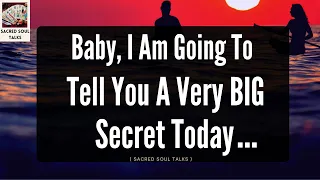 Baby, I'm GOING To Tell You A Very BIG Secret Today ! ❤️📝🧚♾️💗| Love Message For Her 24 April 2024