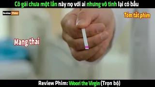 Cô gái chưa một lần này nọ với ai nhưng vô tình lại có bầu - Review phim hay