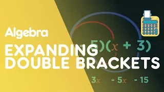 Expanding Double Brackets | Algebra | Maths | FuseSchool