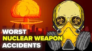 The Worst Nuclear Weapon Accidents