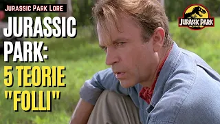 5 TEORIE "folli" su JURASSIC PARK [Jurassic Park Lore]