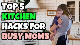5 GENIUS KITCHEN HACKS FOR MOMS