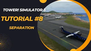 Tower! Simulator 3 - Tutorial #8 Separation