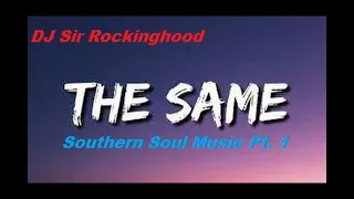DJ Sir Rockinghood Presents: The Same Southern Soul Music Pt.1