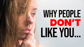 Why Don't People Like Me? 10 Traits That Will Change Your Life!