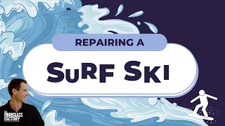 Fibreglass Surf Ski Repair (Kayak Repair)