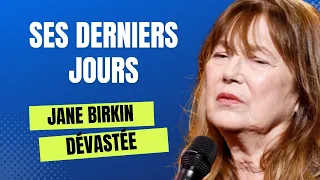 Mort de Jane Birkin : Un déchirant témoignage sur derniers jours raconté par ses proches