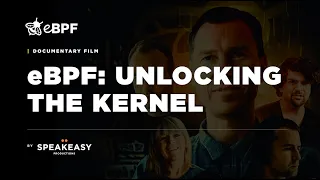 eBPF: Unlocking the Kernel [OFFICIAL DOCUMENTARY]