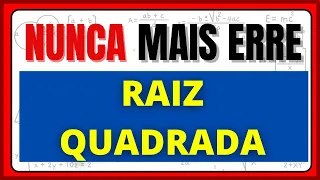 NUNCA MAIS ERRE RAIZ QUADRADA! APRENDA DICA INCRÍVEL PARA RESOLVER QUALQUER RAIZ.