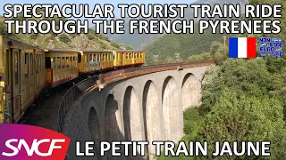 LE PETIT TRAIN JAUNE / BREATHTAKING PYRENEES MOUNTAIN TRAIN / FRENCH TRAIN TRIP REPORT