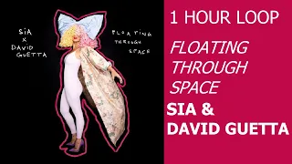 1 HOUR LOOP - Floating Through Space - Sia and David Guetta