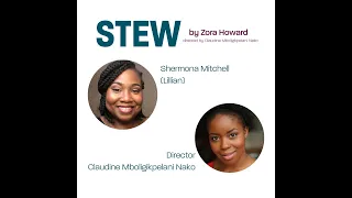 "STEW" Rehearsal Talk with Director Claudine Mboligikpelani Nako and Shermona Mitchell