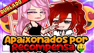 😏Apaixonados por recompensa 🥵 { DUBLADO } Mini Filme Gacha club