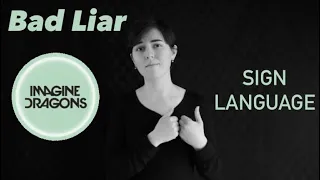 Bad Liar - Imagine Dragons - Sign Language Cover - with audio