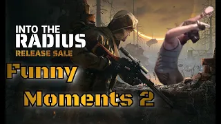 Into The Radius Funny Moments Part 2!!