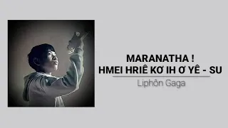 Liphôn - MARANATHA ! HMEI HRIÊ KƠ IH Ơ YÊ - SU  ( Audio Officical Music )