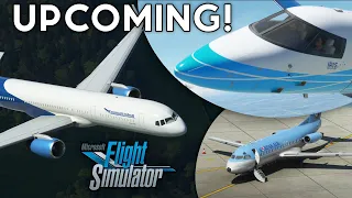 5 UPCOMING Aircraft To LOOK Out For! | MSFS PC/Xbox