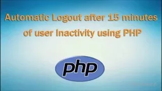 Automatic Logout after 15 minutes of user Inactivity using PHP