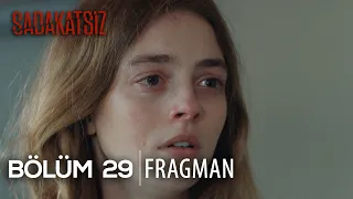 Sadakatsiz 29. Bölüm Fragmanı