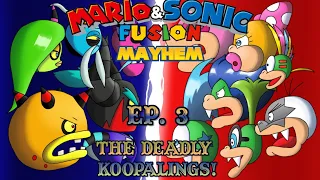 Mario and Sonic: FUSION MAYHEM! (Ep.3)- The Deadly Koopalings! 🔴🔵