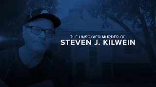 The Unsolved Murder of Steven J. Kilwein