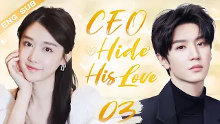 ENGSUB【CEO Hide His Love】▶EP03 | Chen Zheyuan, Mao Na 💌CDrama Recommender