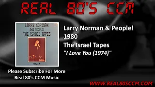 Larry Norman & People! - I Love You (1974)