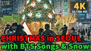 [4K PLAYLIST] WHITE CHRISTMAS MUSIC WALK in SEOUL w/ BTS CHRISTMAS SONGS & SNOW | 눈오는 화이트크리스마스 in 서울