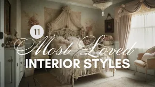 11 Loved Interior Design Styles: Shabby Chic to Warm Minimalism