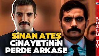 Sinan Ateş Cinayetinin Perde Arkasında Neler Olmuş Neler! İşte Dehşete Düşüren Olaylar Zinciri