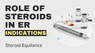 Role of Steroids in ER || Indications