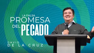 La falsa promesa del pecado | Pr. David de la Cruz | VNPEM Norte