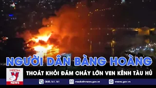 Cháy lớn tại dãy nhà ven kênh Tàu Hủ ở TP.HCM, nhiều người vẫn chưa hết bàng hoàng - VNews