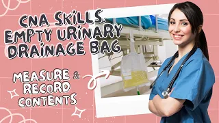 Empty Urinary Drainage Bag CNA Skill Prometric