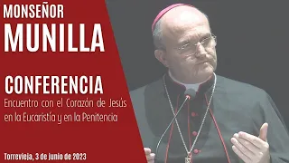 CONFERENCIA. Mons. Munilla. Encuentro con el Corazón de Jesús en la Eucaristía y en la Penitencia