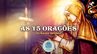 AS 15 ORAÇÕES DE SANTA BRÍGIDA - ORAÇÕES E MEDITAÇÕES - VERSÃO 2