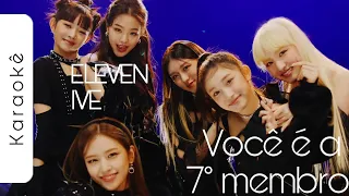 ELEVEN - IVE / 7 member version (you as member) [Karaokê Vers.]