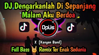 DJ DENGARKANLAH DI SEPANJANG MALAM AKU BERDOA FULL BASS 2022 | DJ CINTA SAMPAI MATI REMIX FULL BASS