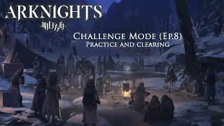 [Arknights] Chapter 8 challenge mode clearing (R8-8, M8-6, M8-7)
