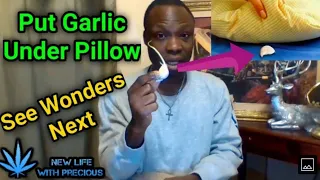 put garlic under pillow for 3 days and see wonders happen next